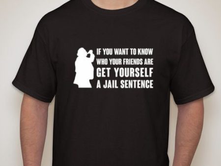 Wanna Know Your Friends Get In Jail Bukowski T-shirt Cheap