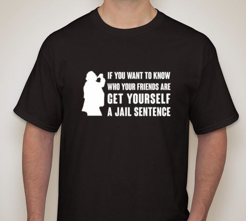 Wanna Know Your Friends Get In Jail Bukowski T-shirt Cheap