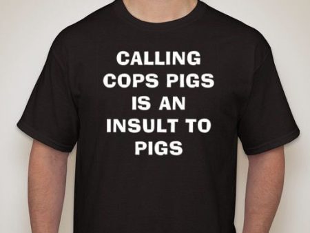 ACAB Calling Cops Pigs Is An Insult To Pigs T-shirt Supply