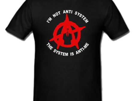 Anonymous Anarchist Im Not Anti System Is Anti-Me T-shirt Online now