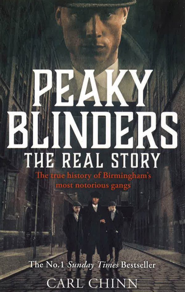 Peaky Blinders - The Real Story of Birmingham s most notorious gangs: As seen on BBC s The Real Peaky Blinders Online Hot Sale