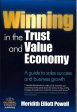 Winning In The Trust And Value Economy : A Guide To Sales Success And 
Business Growth Cheap