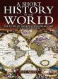 A Short History Of The World : The Story Of Mankind From Prehistory To The 
Modern Day Online Hot Sale