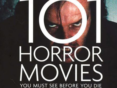 101 Horror Movies You Must See Before You Die Online Sale