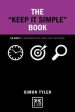 The Keep It Simple Book : 50 Ways To Uncomplicate Your Life And Work Online