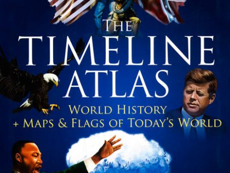 The Timeline Atlas : World History And Maps And Flags Of Today s World Online now