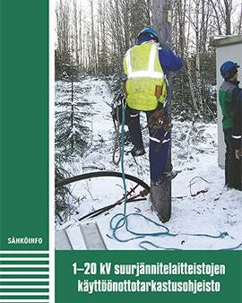 1-20 kV suurjännitelaitteistojen käyttöönottotarkastusohjeisto Hot on Sale