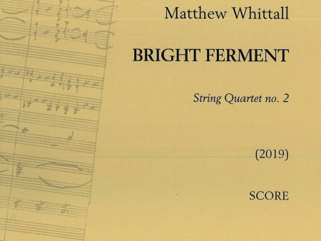 Bright Ferment - String Quartet No. 2: Score and parts For Discount